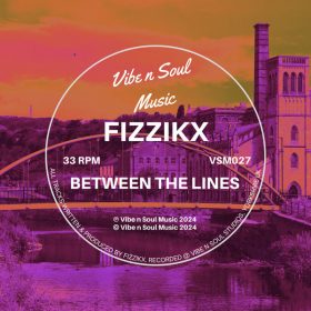 Fizzikx - Between The Lines [Vibe n Soul Music]