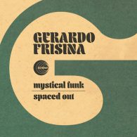 Gerardo Frisina - Mystical Funk - Spaced Out [Schema Records]