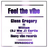 Glenn Gregory, Ft William (Dj Wm J) Curtis - Feel The Vibe [heavyviberecords]