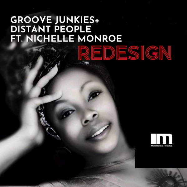 Groove Junkies, Distant People, Nichelle Monroe - Redesign [MoreHouse]