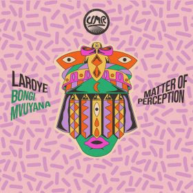 Laroye, Bongi Mvuyana - Matter of Perception [United Music Records]