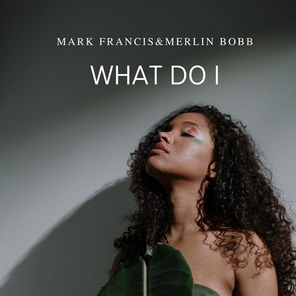 Mark Francis, MERLIN BOBB - WHAT DO I [Access Records]
