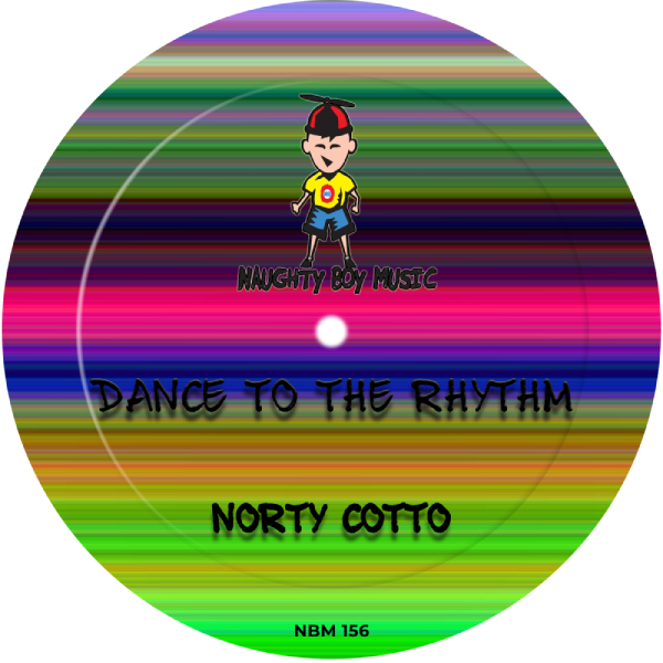 Norty Cotto - Dance To The Rhythm [Naughty Boy Music]