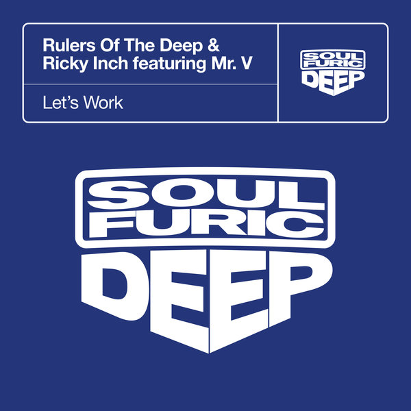 Rulers Of The Deep, Ricky Inch, Mr. V - Let's Work [Soulfuric Deep]