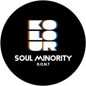 Soul Minority - D.o.n.t [Kolour Recordings]