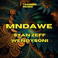 Stan Zeff, Wendysoni - MNDAWE [Tambor Music]