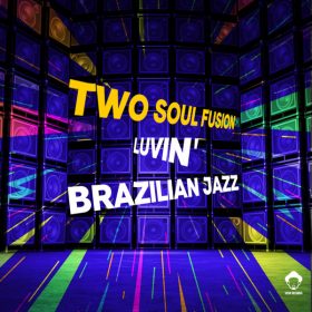 Two Soul Fusion - Luvin' - Brazilian Jazz [Vega Records]