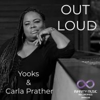 Yooks, Carla Prather - Out Loud [Infinity Music Recordings]
