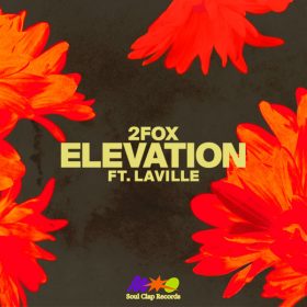 2fox, Laville - Elevation [Soul Clap Records]