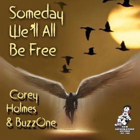Corey Holmes, Buzzone - Some Day We'll All Be Free [New Generation Records]