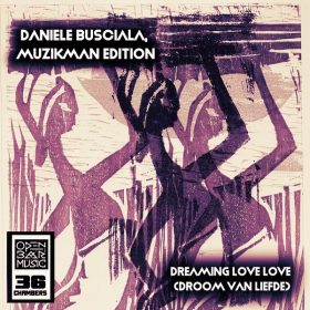 Daniele Busciala, Muzikman Edition, Earl W. Green - Dreaming Love Love (Droom Van Liefde) [Open Bar Music]