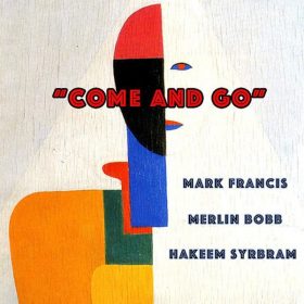 Hakeem Syrbram, MERLIN BOBB, Mark Francis - COME AND GO [Access Records]
