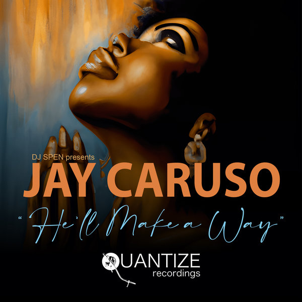 Jay Caruso - He'll Make A Way [Quantize Recordings]