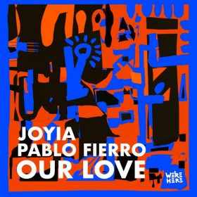 Joyia, Pablo Fierro - Our Love [We're Here]
