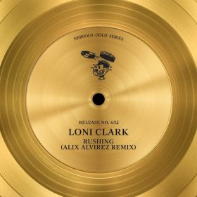 Loni Clark - Rushing (Alix Alvirez Remix) [Nervous]