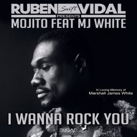 Mojito, MJ White - I wanna rock you [Sugar Groove]