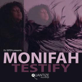 Monifah - Testify (Traxsource Edition) [Quantize Recordings]