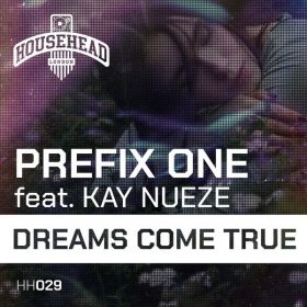Prefix One, Kay Nueze - Dreams Come True [Househead London]