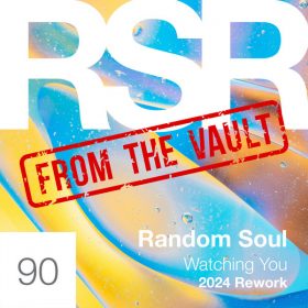 Random Soul - Watching You (2024 Reworks) [Random Soul Recordings]