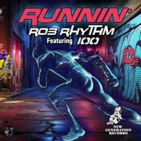Rob Rhythm - Runnin [New Generation Records]