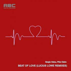 Sergio Helou, Phie Claire - Beat Of Love (Lucius Lowe Remixes) [ABC Digital Records]