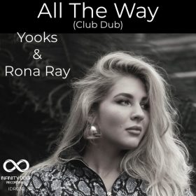 Yooks, Rona Ray - All The Way (Club Dub) [INFINITY DEEP RECORDINGS]