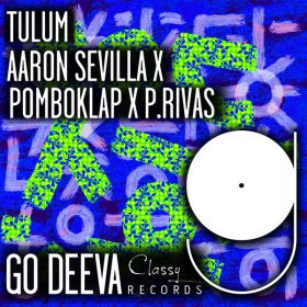 Aaron Sevilla, Pomboklap, P.Rivas - Tulum [Go Deeva Records]