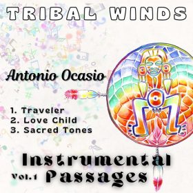 Antonio Ocasio - Instrumental Passages Vol. 1 [Tribal Winds]