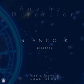 Blanco K, Mario Moya, Dawn Tallman - Another Dimension (Dimension Mix) [Moon Rocket Music]