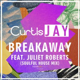 Curtis Jay, Juliet Roberts - Breakaway [Xzooberant Records]