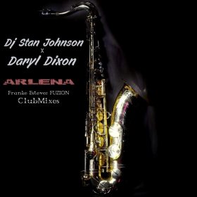 Dj Stan Johnson X Daryl Dixon - ARLENA (Franke Estevez FUZION ClubMixes) [Fuzion Records]