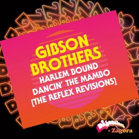 Gibson Brothers, The Reflex - Harlem Bound - Dancin' The Mambo (The Reflex Revisions) [Zagora]