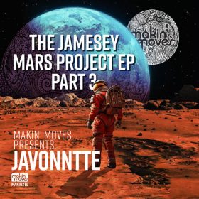 Javonntte - The Jamesey Mars Project EP Pt. III [Makin Moves]