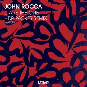 John Rocca - U Are The One (Dr Packer Remix) [M2MR]