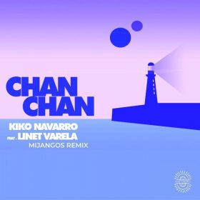 Kiko Navarro feat. Linet Varela - Chan Chan (Remixes) [Afroterraneo Music]
