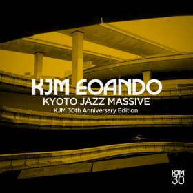 Kyoto Jazz Massive - KJM EOANDO - Kyoto Jazz Massive 30th Anniversary Edition [Extra Freedom]