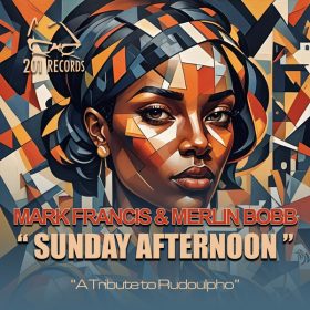 Mark Francis, MERLIN BOBB - Sunday Afternoon (A Tribute To Rudoulpho) [201 Records]