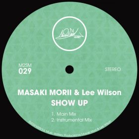 Masaki Morii, Lee Wilson - Show Up [M2SOUL Music]
