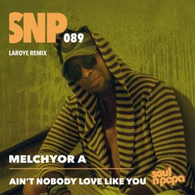 Melchyor A - Ain't Nobody Love Like You [Soul N Pepa]