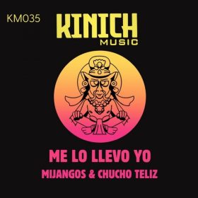 Mijangos, Chucho Teliz - Me Lo Llevo Yo [KINICH music]