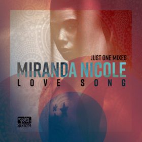Miranda Nicole, Just One - Love Song (Just One Mixes) [Makin Moves]