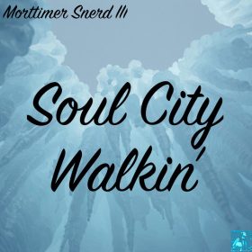 Morttimer Snerd III - Soul City Walkin' [Miggedy Entertainment]