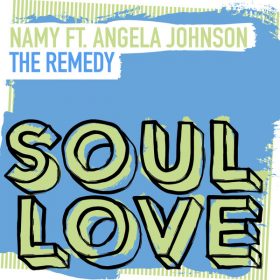 Namy, Angela Johnson - The Remedy (Art Of Tones Remix) [Soul Love]