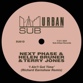 Next Phase & Helen Bruner & Terry Jones - I Ain't Got Time [Sub-Urban]