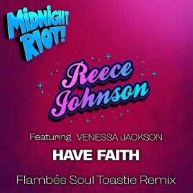 Reece Johnson, Venessa Jackson - Have Faith [Midnight Riot]