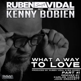 Ruben Vidal, Kenny Bobien - What A Aay To Love, Part 1 [Sugar Groove]