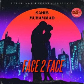 Sahib Muhammad - Face 2 Face [Cyberjamz]