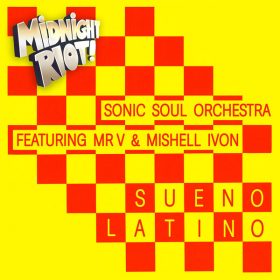 Sonic Soul Orchestra, Mishell Ivon, Mr. V - Sueno Latino [Midnight Riot]