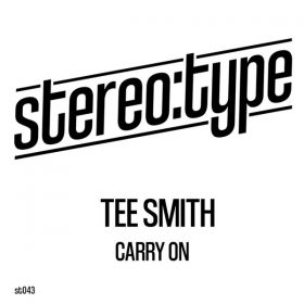 Tee Smith - Carry On [Stereo-type]