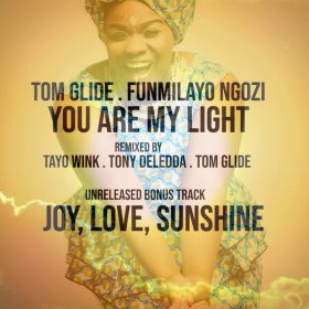Tom Glide, Funmilayo NGozi - You Are My Light (The Remixes) [TGEE Records]
